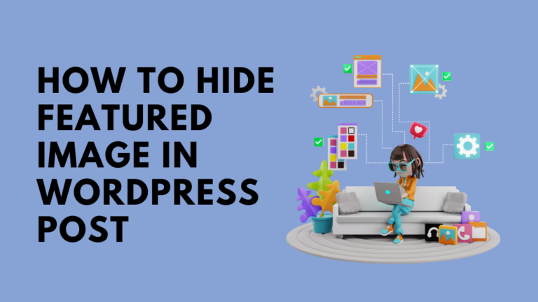 How To Hide Featured Image In WordPress Post 1 768x432